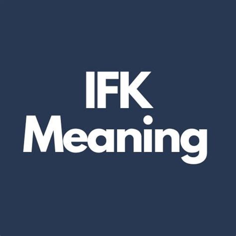 ifk meaning text slang